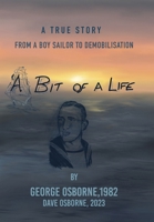 A Bit Of A Life: From A Boy Sailor To Demobilisatio B0CB83TC9Y Book Cover