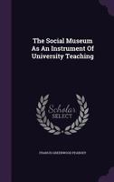 The Social Museum As An Instrument Of University Teaching 1166922839 Book Cover