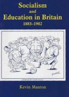 Socialism and Education in Britain 1883-1902 1138982393 Book Cover