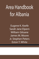 Area Handbook for Albania 9355756488 Book Cover