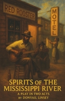 Spirits of the Mississippi River: A Play By Donyail Linsey 1639372415 Book Cover