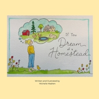 If You Dream of a Homestead B0H7SYYQQ9 Book Cover