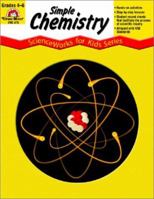 Simply Chemistry (Scienceworks for Kids) 1557998345 Book Cover