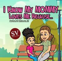 I Know My Mommy Loves Me Because (SV)... 1960851403 Book Cover
