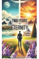Two Years to Eternity B0FSTK5K17 Book Cover