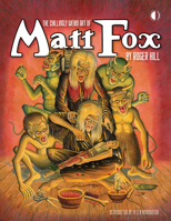 The Chillingly Weird Art of Matt Fox 1605491209 Book Cover