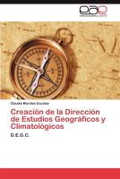 Creación de la Dirección de Estudios Geográficos y Climatológicos 3844346376 Book Cover