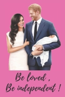 Be loved, Be independent !: Harry & Meghan, Lined Notebook, 120 Pages, 6x9, Soft Cover, Matte Finish B083XVJCTR Book Cover