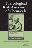 Toxicological Risk Assessment of Chemicals: A Practical Guide 0849372658 Book Cover