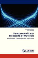 Femtosecond Laser Processing of Materials 3659311367 Book Cover