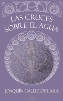 Las cruces sobre el agua 9978181474 Book Cover