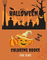 Trick or treat Halloween Coloring Book for kids: Toddlers and Preschool | A Spooky Cute Halloween Coloring book for kids | ... gift for Boys and Girls Ages 2-4 / 4-8. B08LNF3TW8 Book Cover