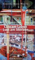 Lust am Leben - Lust am Sterben: Eine Lebensphilosophie 3903271055 Book Cover