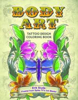 Body Art: A Tattoo Design Coloring Book 1944686878 Book Cover