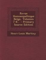 Revue Homoeopathique Belge, Volumes 7-8... 034138352X Book Cover