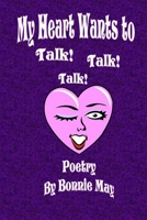 My Heart Wants to Talk! Talk! Talk! 0557028558 Book Cover