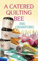 A Catered Quilting Bee: A Mystery with Recipes B0F94B5Z14 Book Cover