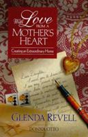 With Love from a Mother's Heart: Creating an Extraordinary Home 0847411036 Book Cover