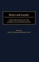 Honor and Loyalty: Inside the Politics of the George H. W. Bush White House B0073R9HDE Book Cover