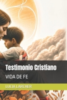 Testimonio Cristiano: Vida de Fe B08R494ZRH Book Cover