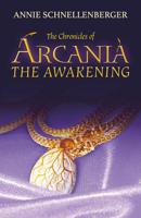 The Chronicles of Arcania: The Awakening 1643071920 Book Cover
