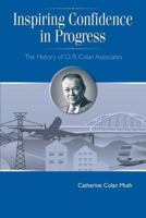 Inspiring Confidence in Progress: The History of O. R. Colan Associates 0692790357 Book Cover