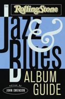 The Rolling Stone Jazz and Blues Album Guide 0679768734 Book Cover