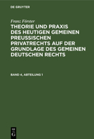 Theorie und Praxis des heutigen gemeinen preußischen Privatrechts auf der Grundlage des gemeinen deutschen Rechts 3111105830 Book Cover
