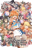 Suppose a Kid from the Last Dungeon Boonies Moved to a Starter Town, Vol. 15 (light novel) (Suppose a Kid from the Last Dungeon Boonies Moved to a Starter Town, Light Novel, 15) 1975389034 Book Cover