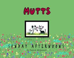 Sunday Afternoons: A Mutts Treasury (Mutts) 0740741411 Book Cover