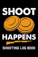 Shoot Happens Shooting Log Book: Target, Handloading Logbook, Range Shooting Book, Including Target Diagrams (Shooting Journal) 1674221371 Book Cover
