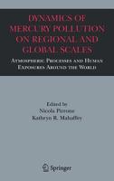 Dynamics of Mercury Pollution on Regional and Global Scales: Atmospheric Processes and Human Exposures Around the World 144193748X Book Cover