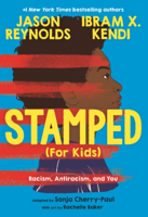 Stamped (for Kids): Racism, Antiracism, and You B0GN2KQZZT Book Cover
