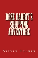 Rose Rabbit's Shopping Adventure 149363660X Book Cover