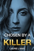 Chosen By a Killer 0578896451 Book Cover