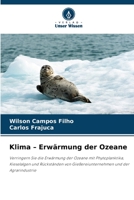 Klima – Erwärmung der Ozeane: Verringern Sie die Erwärmung der Ozeane mit Phytoplanktika, Kieselalgen und Rückständen von Gießereiunternehmen und der Agrarindustrie 6206106179 Book Cover