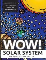 Wow! Coloring Series: SOLAR SYSTEM: Fun & Educational Coloring Books Focused on Science, Art, and Mathematics 1523260017 Book Cover