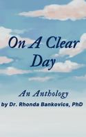 On A Clear Day An Anthology 0982328516 Book Cover
