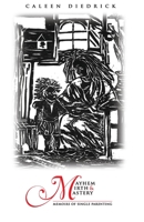 Mayhem Mirth And Mastery: Memoirs Of Single Parenting 9768277602 Book Cover