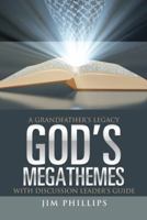 God's Megathemes: A Grandfather's Legacy 1973654040 Book Cover