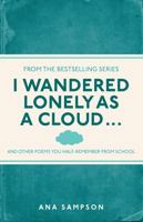 I Wandered Lonely as a Cloud...: And Other Poems You Half-Remember from School 1782430121 Book Cover