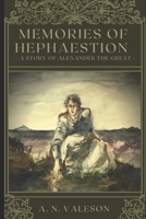 Memories of Hephaestion: A Story of Alexander the Great B08TTGWW23 Book Cover