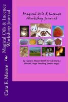 Magical Oils & Incense Workshop Journal 149595109X Book Cover