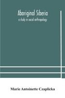 Aboriginal Siberia: A Study in Social Anthropology 1015769942 Book Cover