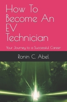 How To Become An EV Technician: Your Journey to a Successful Career B0CQFVN2B4 Book Cover