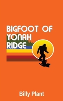 Bigfoot of Yonah Ridge 0991581830 Book Cover
