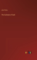 The Gulistan of Sadi 3368120824 Book Cover