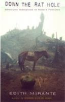 Down the Rat Hole: Adventures Underground on Burma's Frontiers 9745240508 Book Cover