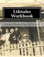 Lifetales Workbook: Writing Your Life Stories 0989931889 Book Cover