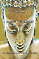 Enlightenment Quotes & Passages to Awaken the Buddha Within 149273893X Book Cover